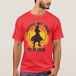 Camiseta Parei Meu Anime Para Estar Aqui, Mulheres Meninas