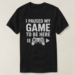 Camiseta Parei Meu Jogo Para Estar Aqui