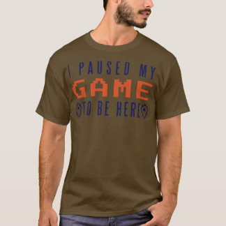 Camiseta Parei Meu Jogo Para Estar Aqui