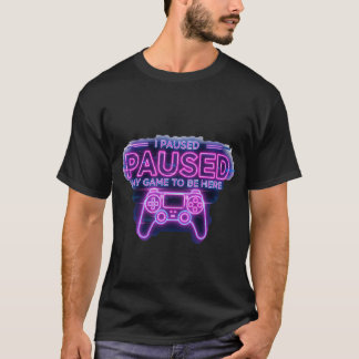 Camiseta Parei Meu Jogo Para Estar Aqui