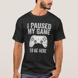 Camiseta Parei Meu Jogo Para Estar Aqui Videos games Engraç