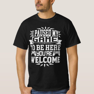 Camiseta Parei meu jogo para estar aqui, você é bem-vindo