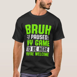 Camiseta Parei meu jogo para estar aqui, você é bem-vindo
