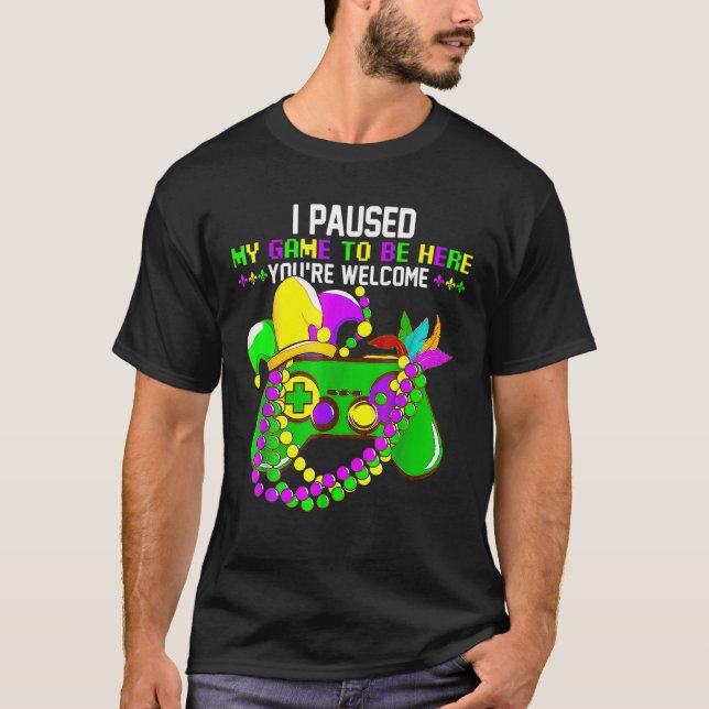 Camiseta Parei meu jogo para estar aqui. Você é bem-vindo e (Frente)