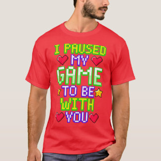 Camiseta Parei meu jogo para estar com você
