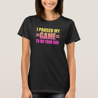Camiseta Parei Meu Jogo Para Fazer Seu Pai 3