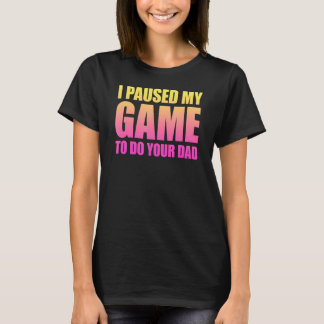 Camiseta Parei Meu Jogo Para Fazer Seu Pai 4