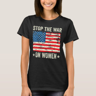 Camiseta Parem A Guerra Contra As Mulheres A Sua Escolha Di