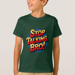 Camiseta Parem De Falar, Mano - Crianças De Atitude Legal
