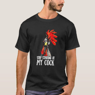 Camiseta Parem De Olhar Para O Meu Pinto - Galinha Sarcásti