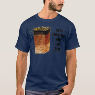 Camiseta Parem De Tratar O Solo Como Cientistas Da Ciência 