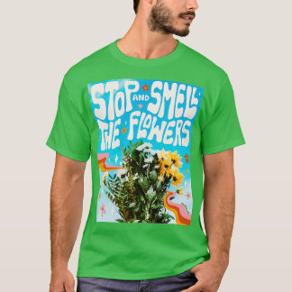 Camiseta Parem e cheirarem as flores