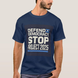 Camiseta Parem o Projeto 2025 Defender a Democracia