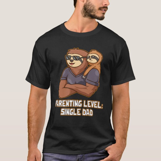 Camiseta Parenting Level Single Dad Hard Work Daddy Dedicat (Frente)