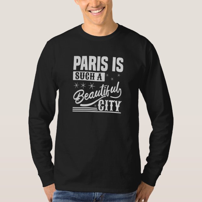 Camiseta Paris É Uma Linda Cidade Paris França (Frente)