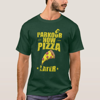 Camiseta Parkour agora Pizza mais tarde Esportes amigos