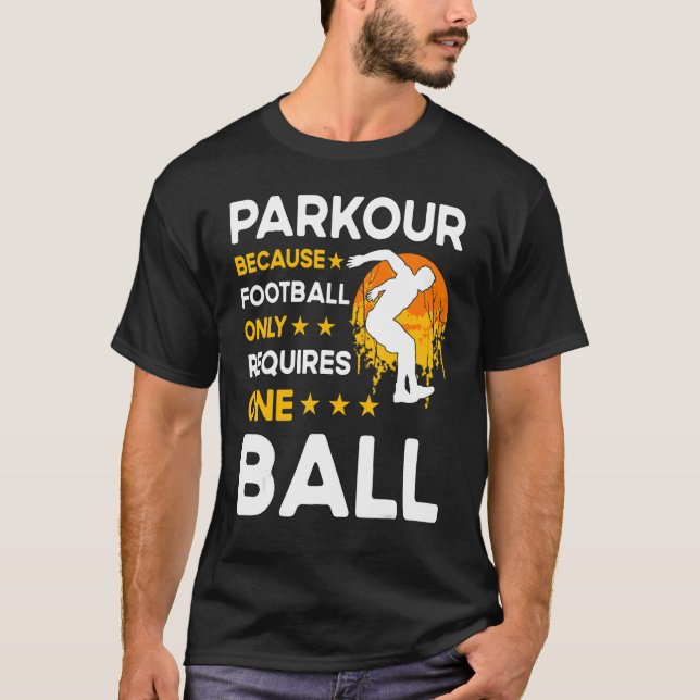 Camiseta Parkour because football only requires one ball (Frente)