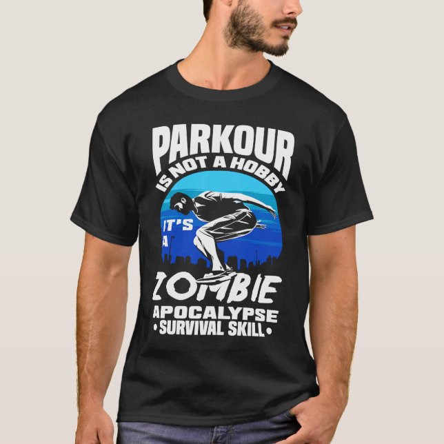 Camiseta Parkour Not A Hobby It's Zombie Apocalypse Surviva (Frente)