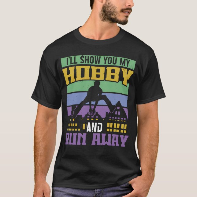 Camiseta Parkour show you my hobby and run away freerunning (Frente)