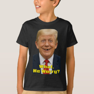 Camiseta Paródia Política Engraçada de Trump O Que, Eu Me P