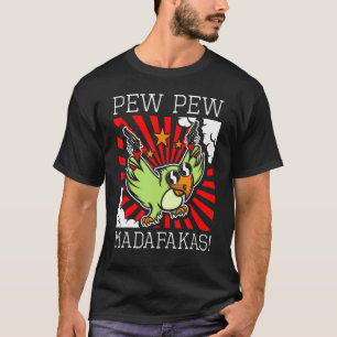 Camiseta Parrot Bird Sarcastia Pew Pew Madafakas Divertido