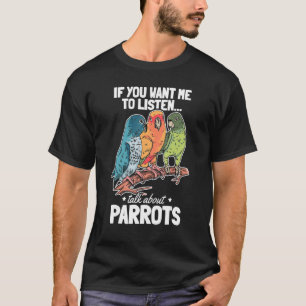 Camiseta Parrot Bird, Se Quer Que Eu Ouça Falar Sobre
