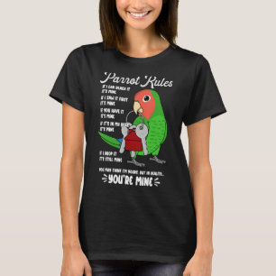 Camiseta "Parrot House Rules It's Mine I Rosy-Face Green Lo
