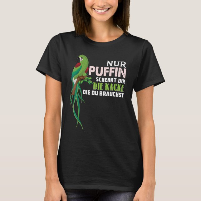 Camiseta Parrot Nur Puffin Schenkt Dir Die Kacke Die Du Bra (Frente)