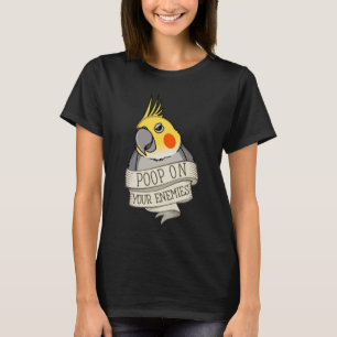 Camiseta Parrot Poop Em Seus Inimigos Eu Cockatiel
