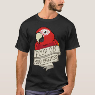 Camiseta Parrot Poop Em Seus Inimigos Eu Escarlate Macaw