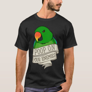 Camiseta Parrot Poop Em Seus Inimigos Eu Sou O Machado Ecle