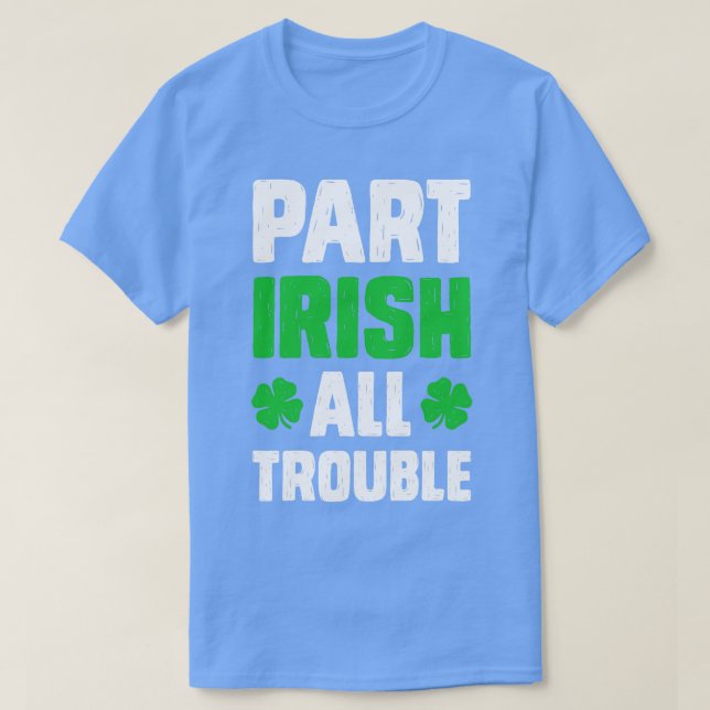 Camiseta Part Irish All Trouble St Patricks Day For Men Wom (Frente do Design)