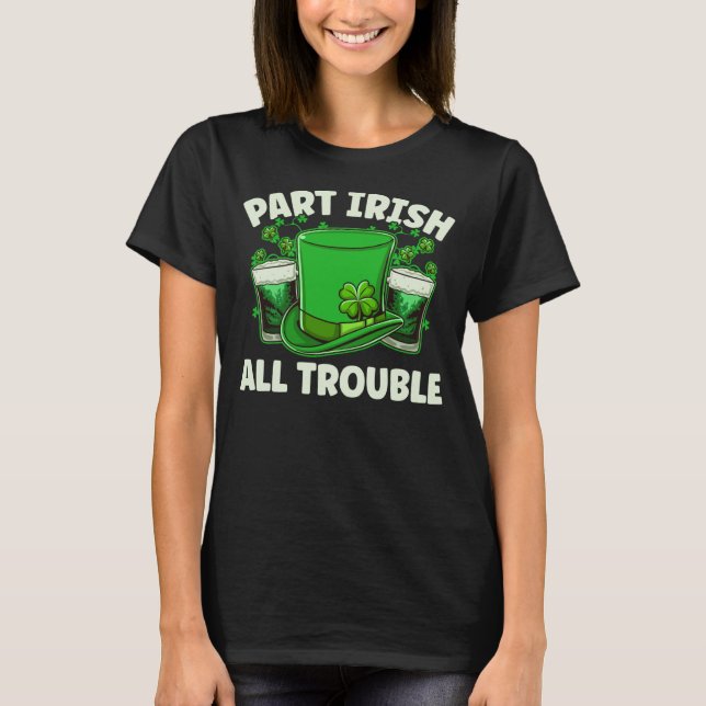 Camiseta Parte Irish All Trouble Beer St Patricks D (Frente)