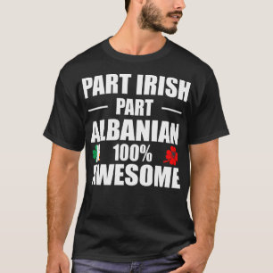 Camiseta Parte Irish Part Albanian 100% Incrível
