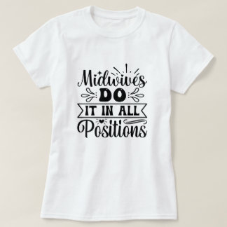 Camiseta Parteiras Fazem Isso Em Todas As Posições Engraçad