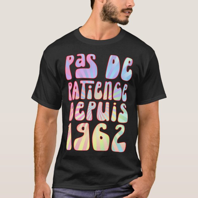 Camiseta Pas De Patience Depuis 1962 61 Ans Anniversaire Ré (Frente)
