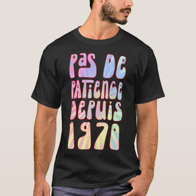 Camiseta Pas De Patience Depuis 1970 53 Ans Anniversaire Ré (Frente)