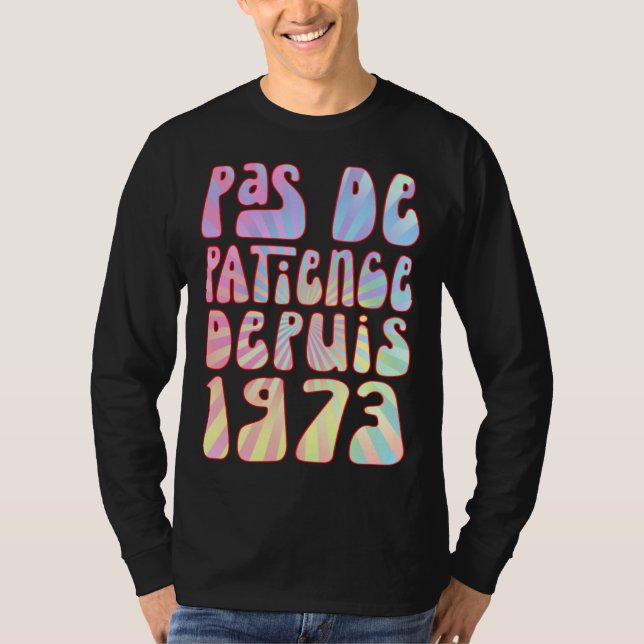 Camiseta Pas De Patience Depuis 1973 Ans 50 Anniversaire Ré (Frente)