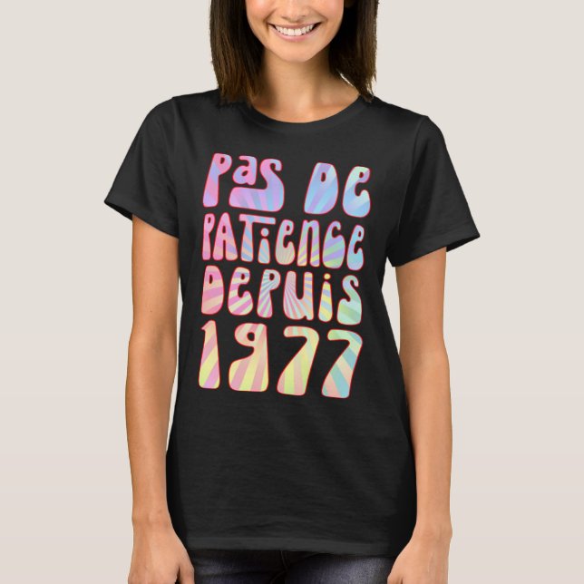 Camiseta Pas De Patience Depuis 1977 46 Ans Anniversaire Ré (Frente)