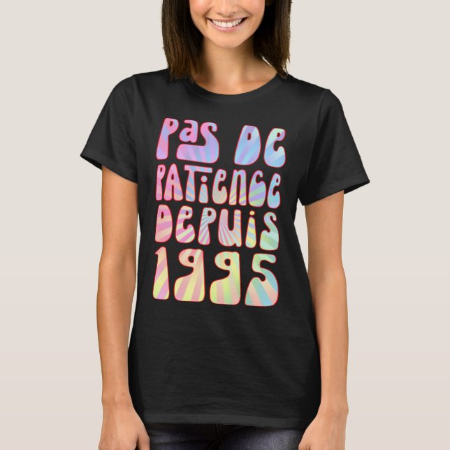 Camiseta Pas De Patience Depuis 1995 28 Ans Anniversaire Ré (Frente)