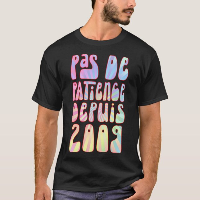 Camiseta Pas De Patience Depuis 2009 14 Ans Anniversaire Ré (Frente)