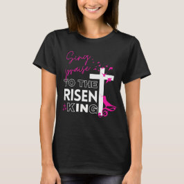 Camiseta Páscoa Cristã "Cante ao Rei Risen" Mulheres