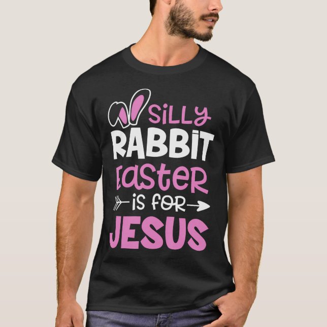 Camiseta Páscoa De Coelho bobo É Para Jesus Cristão Cute Ea (Frente)