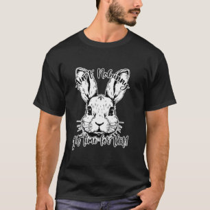 Camiseta Páscoa, Não dá tempo para isso!