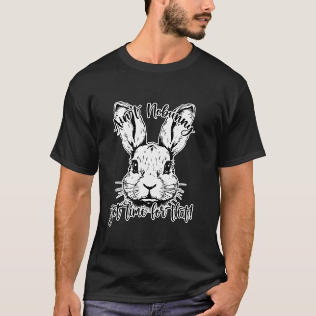 Camiseta Páscoa, Não dá tempo para isso! (Frente)