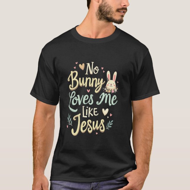 Camiseta Páscoa Sem Coelho O Coelho de Páscoa Me Ama Como J (Frente)