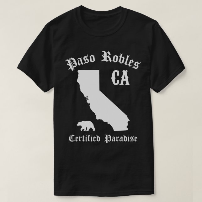 Camiseta Paso Robles California Certified Paradise Paso Rob (Frente do Design)