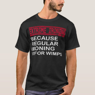 Camiseta Passar a ferro extremo porque passar a ferro regul