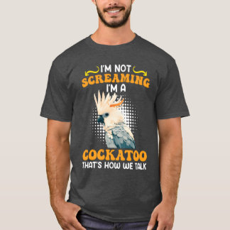 Camiseta Pássaro Cockatoo Não estou gritando comigo uma gar