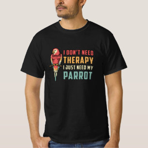 Camiseta Pássaro de papagaio não preciso de papagaio de ter